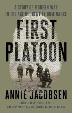 First Platoon: A Story of Modern War in the Age of Identity Dominance
