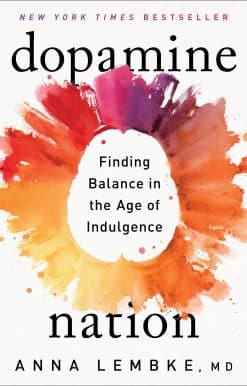 Dopamine Nation: Finding Balance in the Age of Indulgence