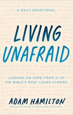 Living Unafraid: Lessons on Hope from 31 of the Bible's Most Loved Stories