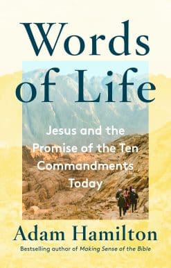 Words of Life: Jesus and the Promise of the Ten Commandments Today