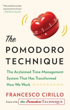 The Pomodoro Technique: The Acclaimed Time-Management System That Has Transformed How We Work