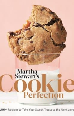 Martha Stewart's Cookie Perfection: 100+ Recipes to Take Your Sweet Treats to the Next Level: A Baking Book