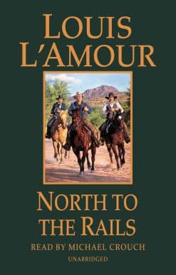 North to the Rails: A Novel