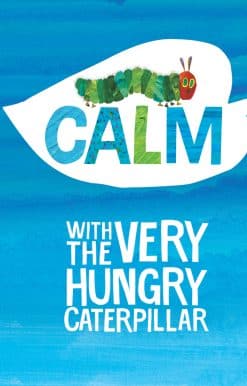Calm with The Very Hungry Caterpillar