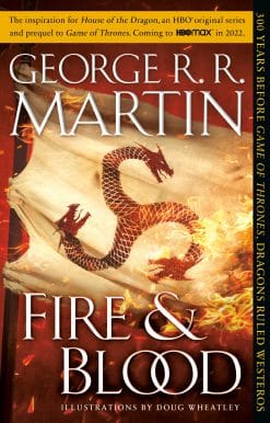 300 Years Before A Game of Thrones: Fire & Blood