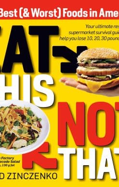 The Best (& Worst) Foods in America!: Eat This, Not That (Revised)