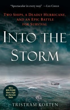 Two Ships, a Deadly Hurricane, and an Epic Battle for Survival: Into the Storm