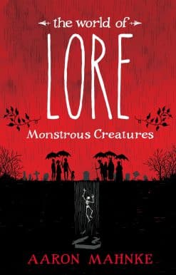 The World of Lore: Monstrous Creatures