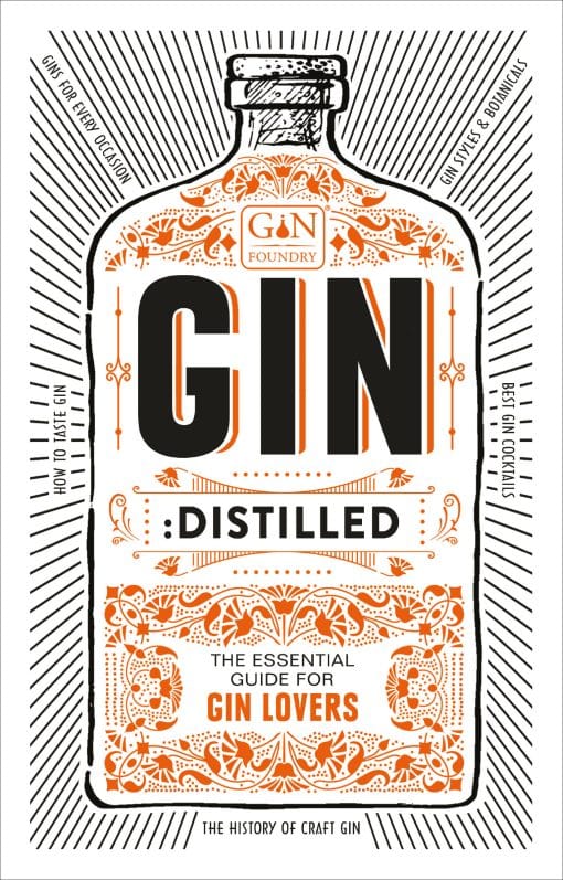 Gin: Distilled: The Essential Guide for Gin Lovers