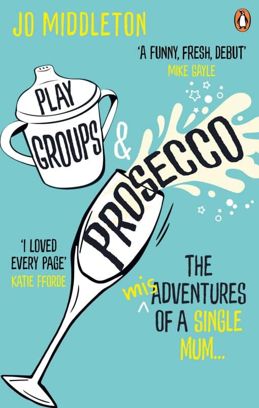 Playgroups and Prosecco: The (mis)adventures of a single mum