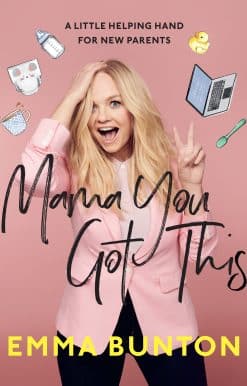 Mama You Got This: A Little Helping Hand For New Parents. The Sunday Times Bestseller