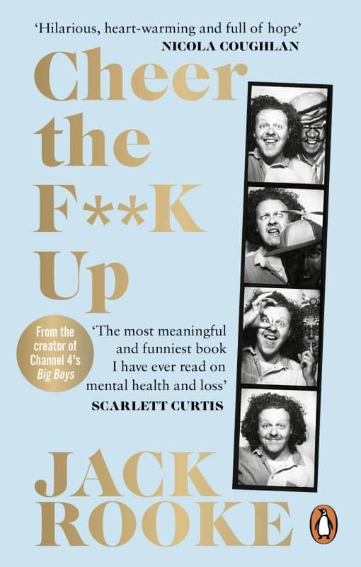 By the Creator of Big Boys: Cheer the F**K Up: How to Save your Best Friend