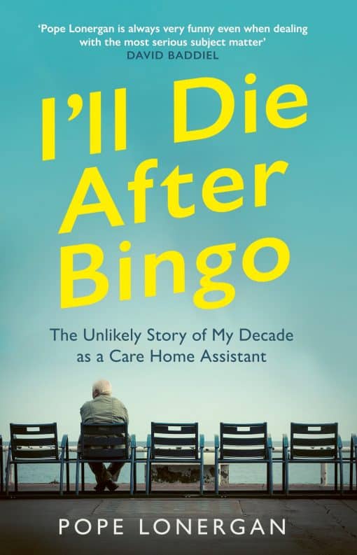 My unlikely life as a care home assistant: I'll Die After Bingo