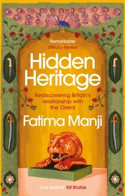 Hidden Heritage: Rediscovering Britain’s Relationship with the Orient