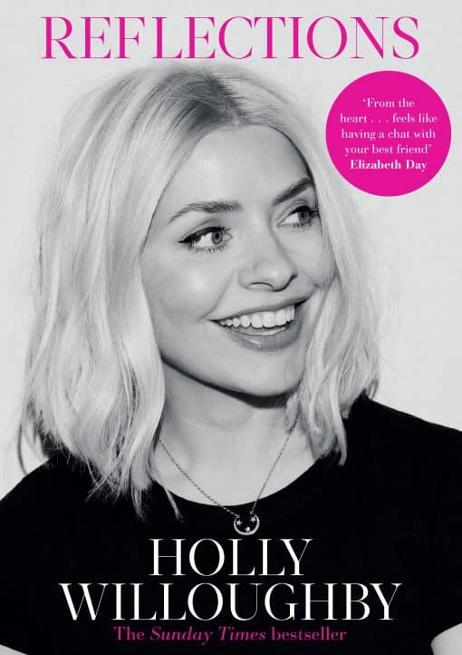 Reflections: The Sunday Times bestselling book of life lessons from superstar presenter Holly  Willoughby