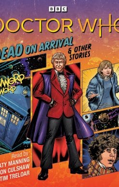 Doctor Who: Dead on Arrival & Other Stories: Doctor Who Audio Annual