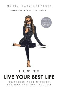 How to Live Your Best Life: Transform your mindset and manifest real success