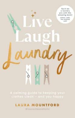 A calming guide to keeping your clothes clean and you happy: Live, Laugh, Laundry
