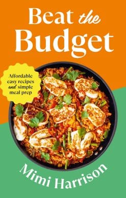 Beat the Budget: Affordable easy recipes and simple meal prep