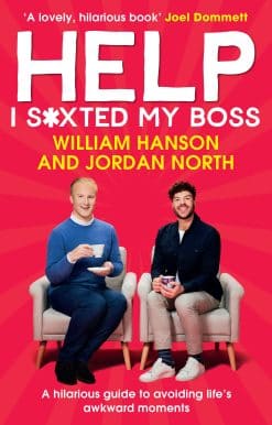 Help I S*xted My Boss: A hilarious guide to avoiding life's awkward moments