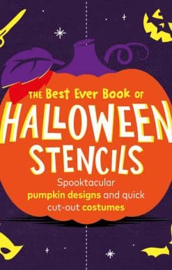 The Best Ever Book of Halloween Stencils: Spooktacular pumpkin designs and quick cut-out costumes