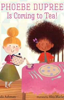 Phoebe Dupree Is Coming to Tea!