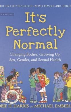 It's Perfectly Normal: Changing Bodies, Growing Up, Sex, Gender, and Sexual Health