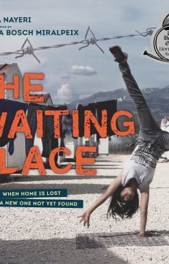 The Waiting Place: When Home Is Lost and a New One Not Yet Found