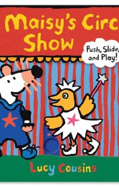 Push, Slide, and Play!: Maisy's Circus Show