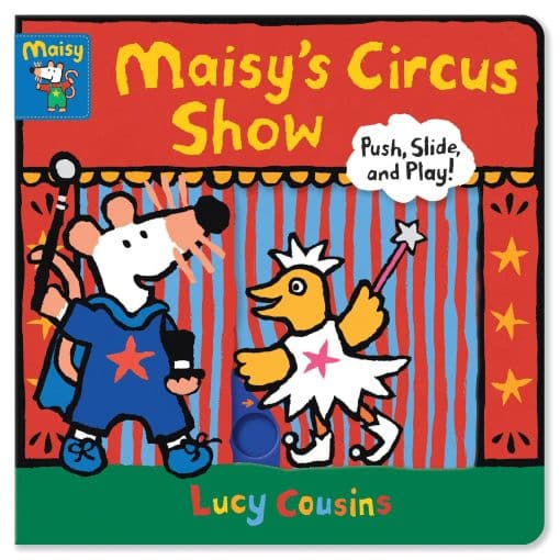 Push, Slide, and Play!: Maisy's Circus Show