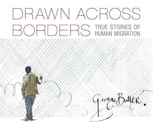 Drawn Across Borders: True Stories of Human Migration