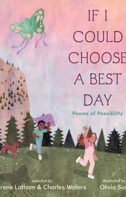If I Could Choose a Best Day: Poems of Possibility: