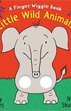 Little Wild Animals: A Finger Wiggle Book