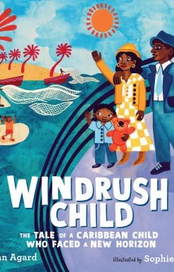 Windrush Child: The Tale of a Caribbean Child Who Faced a New Horizon
