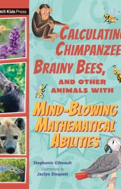 Calculating Chimpanzees, Brainy Bees, and Other Animals with Mind-Blowing Mathematical Abilities