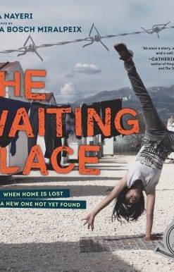 The Waiting Place: When Home Is Lost and a New One Not Yet Found