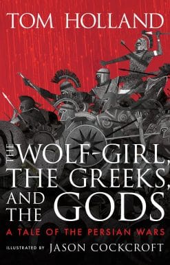 The Wolf-Girl, the Greeks, and the Gods: A Tale of the Persian Wars