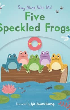 Five Speckled Frogs: Sing Along With Me!