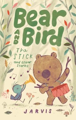 Bear and Bird: The Stick and Other Stories