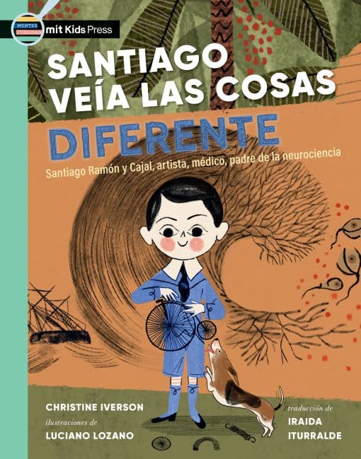 Santiago Ramón y Cajal, artista, médico, padre de la neurociencia: Santiago veía las cosas diferente