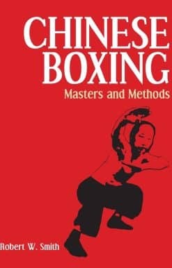 Chinese Boxing: Masters and Methods