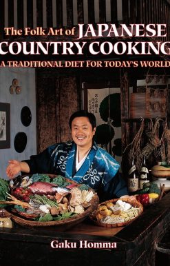 The Folk Art of Japanese Country Cooking: A Traditional Diet for Today's World