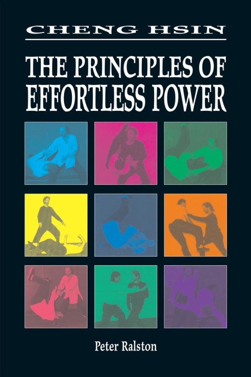 Cheng Hsin: The Principles of Effortless Power