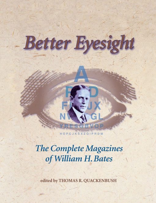 The Complete Magazines of William H. Bates: Better Eyesight