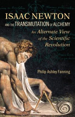 Isaac Newton and the Transmutation of Alchemy: An Alternative View of the Scientific Revolution