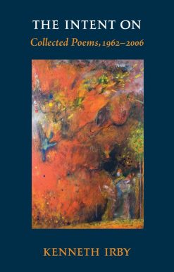 The Intent On: Collected Poems, 1962-2006