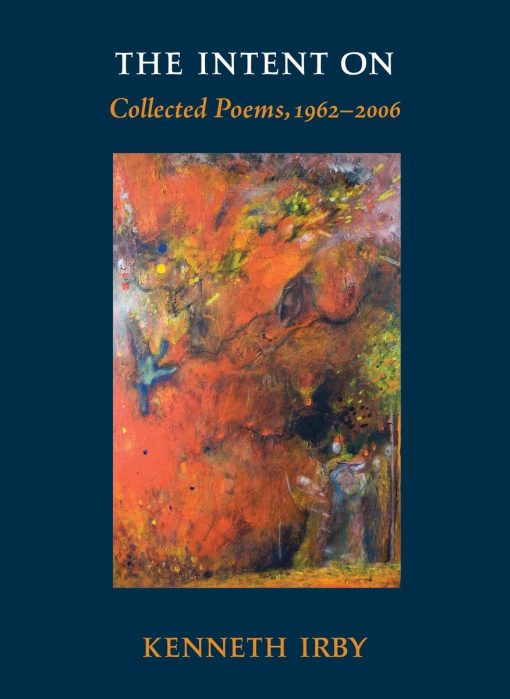 The Intent On: Collected Poems, 1962-2006