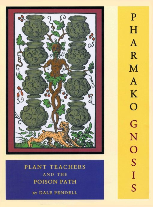 Plant Teachers and the Poison Path: Pharmako/Gnosis