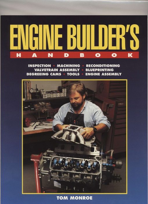 How to Rebuild Your Engine to Original or Improved Condition: Engine Builder's Handbook HP1245