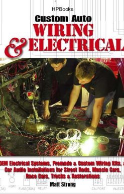 Custom Auto Wiring & Electrical HP1545: OEM Electrical Systems, Premade & Custom Wiring Kits, & Car Audio Installations for Street Rods, Muscle Cars, Race Cars, Trucks & Restorations